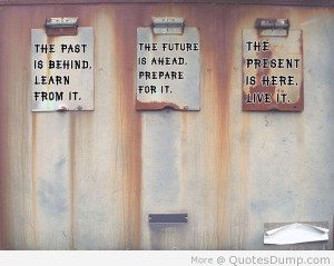 Past Future And Present Quotes