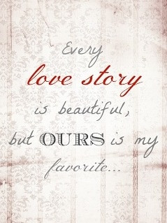 Our love story, is my favorite. I love you, honey! So happy, and so ...