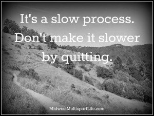 Midweek Motivation: Slow Process