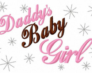 Girl Embroidery Design... Daddy's Baby Girl Machiene Embroidery Saying ...