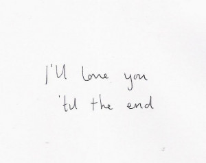 end, forever, love, quote, text, words