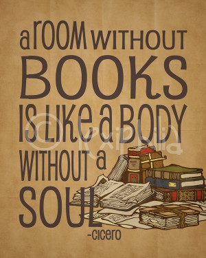 Inspirational Art Quote - Books - Library - A room without books is ...