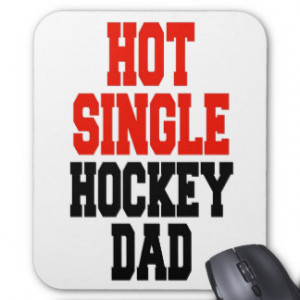 Hot Single Hockey Dad Mousepads