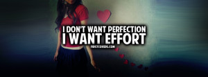 Want Effort, I Dont Want Perfection, Quote, Quotes, Relationship ...