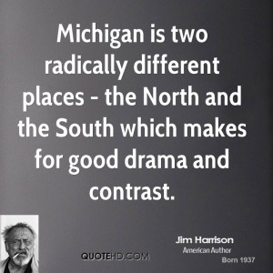 Michigan is two radically different places - the North and the South ...