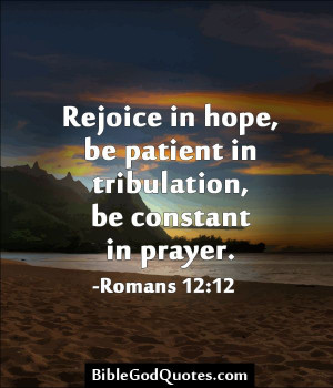 ... quotes rejoice in hope be patient in tribulation bible and god quotes