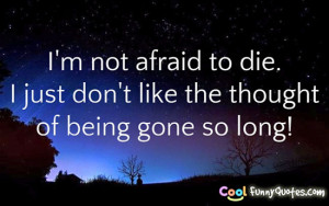 Quotes About Not Being Afraid to Die