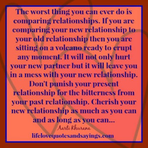 ... relationships if you are comparing your new relationship to your old