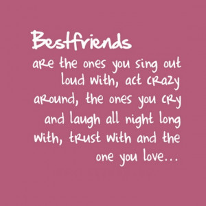 Best friends are the ones you sing out