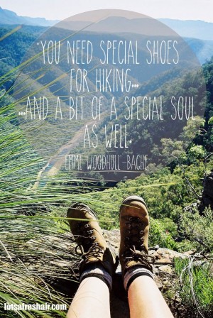You need special shoes for hiking… and a bit of a special soul, as ...