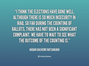 quote Akbar Hashemi Rafsanjani i think the elections have gone well