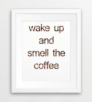Wake Up And Smell The Coffee Quote Typography Printable File ...