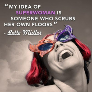Being independent is a great feeling. Well said, Bette Midler! #quote