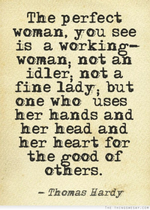 The perfect woman you see is a working woman not an idler not a fine ...