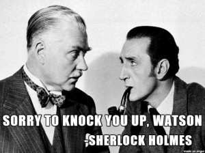 quote from one of a Sherlock Holmes stories. Funny how denunciation ...