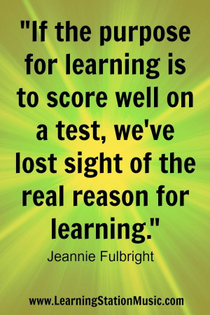... of the real reason for learning. - Jeannie Fulbright #quotes #teaching
