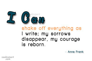 Writing Quote: I can shake off everything as I...
