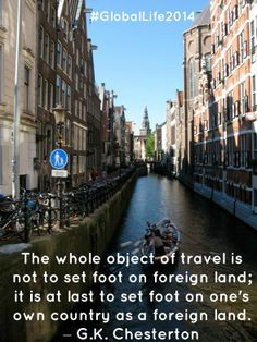 ... country as a foreign land. ~ G. K. Chesterton #GlobalLife2014 #Quotes