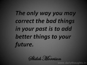 The Only Way You may correct the bad thing quote