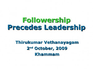 Followership precedes Leadership