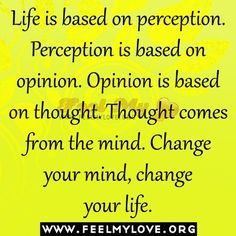 Perception Quotes And Sayings | Favorite Quotes/Sayings / Life is ...