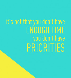 Not priority quotes about family and time management.