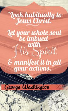 Christian quote from George Washington : A challenge to live our lives ...