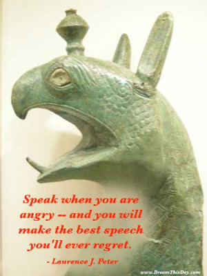 Speak when you are angry -