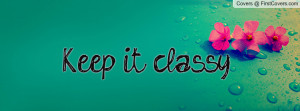 keep_it_classy-83813.jpg?i