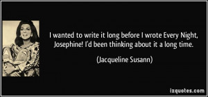 ... Night, Josephine! I'd been thinking about it a long time. - Jacqueline