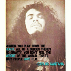Carlos Santana quote. Love it Music Playsw, Playsw Listening