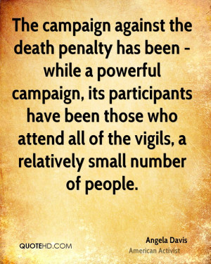 The campaign against the death penalty has been - while a powerful ...