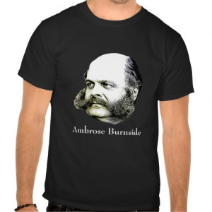 Ambrose Burnside -- Civil War General Tees