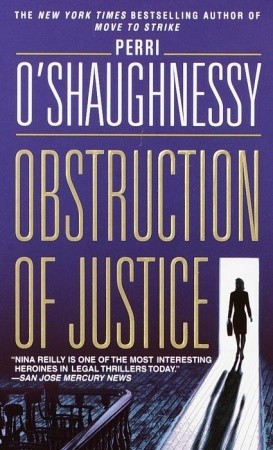 Start by marking “Obstruction of Justice (Nina Reilly, #3)” as ...