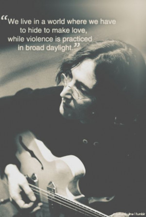 ... love, while violence is practiced in broad daylight