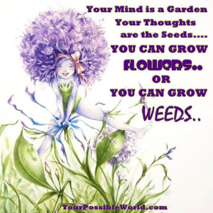 you can grow flowers or weeds