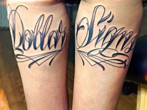 Melissa got the words “Dollar Signs” tattooed in large letters ...