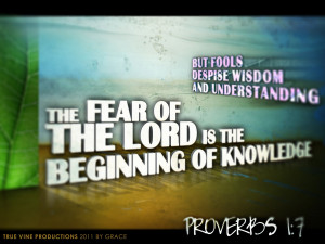 Proverbs Chapter 1.7 – The New Testament - The fear of the lord is ...