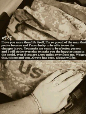 Be Proud of you soldier he has to sacrifice so much