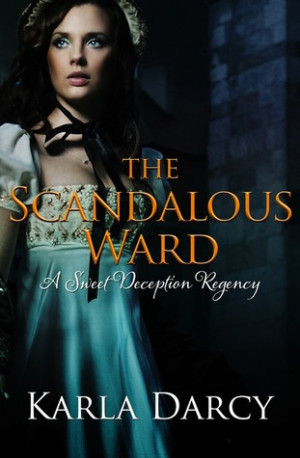 Start by marking “The Scandalous Ward (Sweet Deception Regency #4 ...