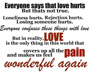 everyone says love hurts but that s not true loneliness hurts ...
