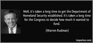 , it's taken a long time to get the Department of Homeland Security ...