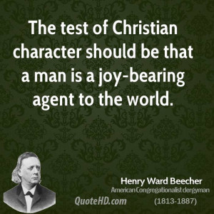The test of Christian character should be that a man is a joy-bearing ...