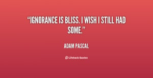 Quotes About Ignorance Is Bliss