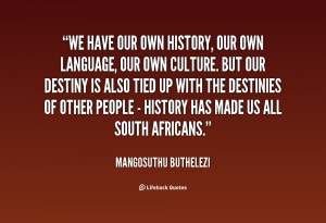 quote-Mangosuthu-Buthelezi-we-have-our-own-history-our-own-151734.png