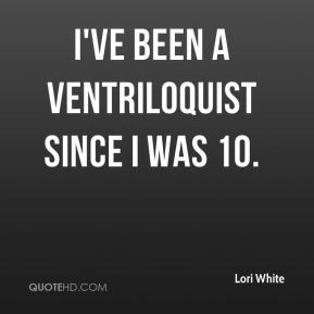 Ventriloquist Quotes