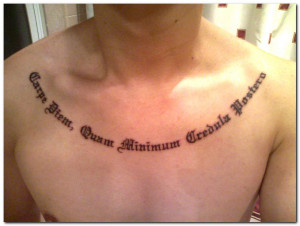 Cool Carpe Diem Tattoo inked across the sternum