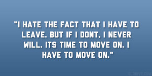 ... if I dont, I never will. Its time to move on. I have to move on
