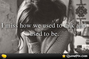 ... Pictures miss the way you used to hug me i miss the way you used