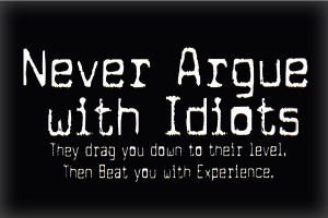 don t argue with idiots